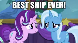 Size: 739x415 | Tagged: safe, derpibooru import, edit, edited screencap, screencap, starlight glimmer, trixie, no second prances, best ship, caption, female, image macro, lesbian, meme, shipping, startrix, text