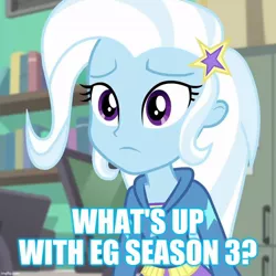 Size: 894x894 | Tagged: safe, derpibooru import, edit, edited screencap, screencap, trixie, equestria girls, equestria girls series, forgotten friendship, caption, cropped, image macro, meme, solo, text, trixie yells at everything