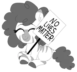 Size: 805x754 | Tagged: 4chan, artist:anonymous, cute, derpibooru import, drawthread, end of the world, existentialism, eyes closed, joke, meme, /mlp/, monochrome, nihilism, no lives matter, safe, sign, sitting, smiling, solo, zebra, zeeb