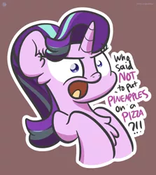 Size: 1920x2153 | Tagged: safe, artist:kimjoman, derpibooru import, starlight glimmer, pony, unicorn, angry, brown background, bust, chest fluff, dialogue, ear fluff, female, mare, pineapple pizza, simple background, solo, that pony sure does love pineapple pizza