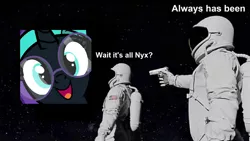 Size: 1280x720 | Tagged: alicorn, alicorn oc, always has been, astronaut, derpibooru import, gun, horn, human, meme, nyxposting, oc, oc:nyx, predicting the future, safe, shitposting, space, spacesuit, wait it's all ohio, weapon, wings