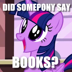 Size: 400x404 | Tagged: safe, derpibooru import, edit, edited screencap, screencap, twilight sparkle, twilight sparkle (alicorn), alicorn, pony, three's a crowd, book, bookhorse, caption, excited, image macro, meme, text, that pony sure does love books, twilight fuel