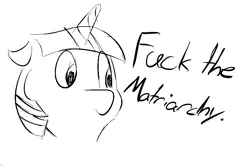 Size: 829x554 | Tagged: safe, artist:lyracorn, derpibooru import, twilight sparkle, twilight sparkle (alicorn), alicorn, pony, unicorn, fake sjw, fuck, matriarchy, monochrome, sketch, solo, text, vulgar