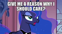 Size: 600x337 | Tagged: safe, derpibooru import, edit, edited screencap, screencap, princess luna, pony, a royal problem, caption, dialogue, don't care, female, image macro, meme, solo, text