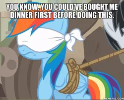 Size: 600x482 | Tagged: safe, derpibooru import, edit, edited screencap, screencap, rainbow dash, pony, daring done?, blindfold, caption, image macro, meme, rainbond dash, text, tied up