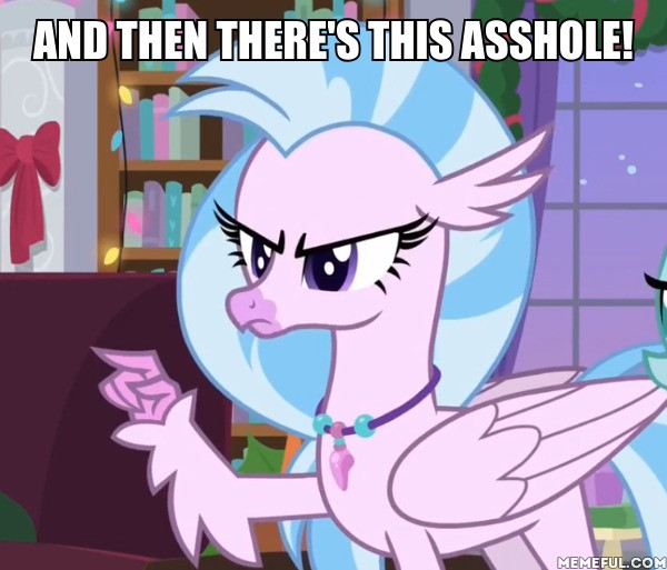 Size: 600x513 | Tagged: and then there's this asshole, caption, derpibooru import, edit, edited screencap, image macro, meme, out of character, safe, screencap, silverstream, silverstream is not amused, text, the hearth's warming club, unamused, vulgar