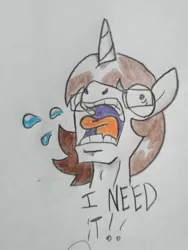 Size: 420x560 | Tagged: safe, artist:paper view of butts, derpibooru import, oc, oc:paper butt, pony, unicorn, colored, dialogue, glasses, horn, i don't need it, i need it, mouth, screaming, spongebob squarepants, sweat, tea at the treedome, tongue out, traditional art, yelling