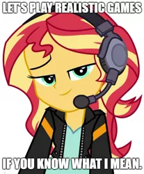 Size: 500x603 | Tagged: safe, artist:keronianniroro, derpibooru import, edit, sunset shimmer, equestria girls, equestria girls series, game stream, spoiler:eqg series (season 2), caption, clothes, female, headset, image macro, impact font, jacket, leather jacket, looking at you, meme, simple background, smug, smugset shimmer, solo, sunset gamer, text