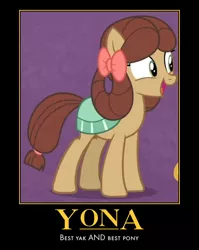 Size: 520x654 | Tagged: safe, derpibooru import, edit, edited screencap, screencap, yona, ponified, pony, she's all yak, cropped, motivational poster, pony yona, solo, species swap