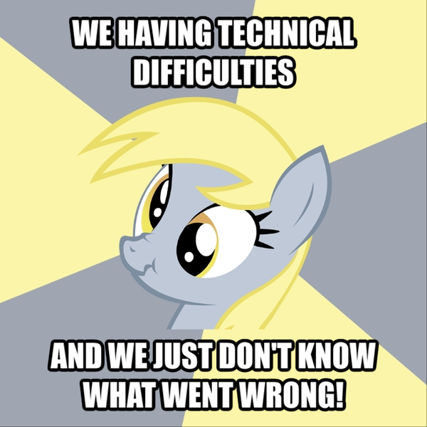 Size: 718x718 | Tagged: safe, derpibooru import, derpy hooves, pony, advice animal, caption, female, funny, i just don't know what went wrong, image macro, mare, meme, scrunchy face, technical difficulties, text