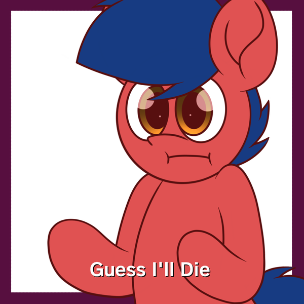 Size: 1200x1200 | Tagged: safe, artist:thebadbadger, derpibooru import, oc, oc:phire demon, pony, guess i'll die, meme, shrug