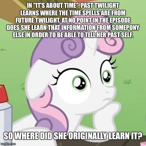 Size: 500x500 | Tagged: safe, derpibooru import, edit, edited screencap, screencap, sweetie belle, pony, unicorn, it's about time, ponyville confidential, blank stare, bootstrap paradox, caption, cropped, exploitable meme, female, filly, image macro, meme, obligatory pony, paradox, solo, sudden clarity sweetie belle, text, wide eyes