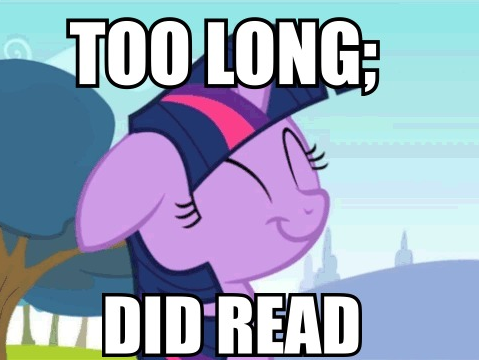 Size: 479x360 | Tagged: adorkable, caption, cute, derpibooru import, dork, eyes closed, floppy ears, happy, image macro, meme, reaction image, safe, smiling, subverted meme, text, tl;dr, tl;r, twiabetes, twilight sparkle