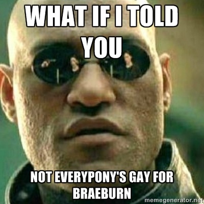 Size: 400x400 | Tagged: blatant lies, braeburn, caption, derpibooru import, everypony's gay for braeburn, image macro, meme, meta, morpheus, safe, text, the matrix, what if i told you