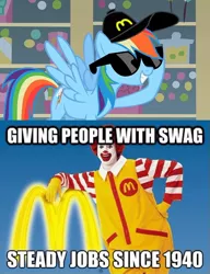 Size: 630x821 | Tagged: caption, derpibooru import, hat, image macro, mcdonald's, mcdonalds swag, rainbow dash, ronald mcdonald, safe, sunglasses, swag, text