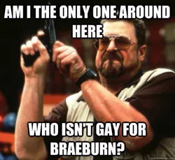 Size: 497x456 | Tagged: am i the only one around here, barely pony related, braeburn, caption, derpibooru import, everypony's gay for braeburn, image macro, meme, meta, safe, text, the big lebowski, walter sobchak