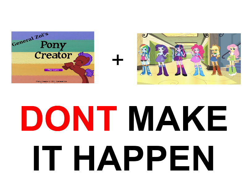 Size: 800x600 | Tagged: safe, derpibooru import, pony creator, equestria girls, don't make it happen, exploitable meme, make it happen, meme, too late