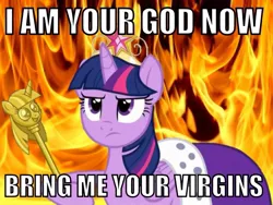Size: 1000x750 | Tagged: safe, derpibooru import, twilight sparkle, twilight sparkle (alicorn), alicorn, pony, princess twilight sparkle (episode), bring me your virgins, caption, clothes, female, fire, image macro, mare, robe, scepter, solo, text, twilight scepter