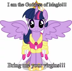 Size: 1600x1592 | Tagged: safe, derpibooru import, edit, twilight sparkle, twilight sparkle (alicorn), alicorn, pony, caption, i am your god now bring me your virgins, image macro, meme, solo, text, text edit