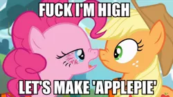 Size: 900x508 | Tagged: applejack, applepie, caption, derpibooru import, drugs, female, fuck i'm high, high, image macro, implied shipping, lesbian, meme, pinkie pie, safe, shipping, text, vulgar