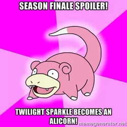 Size: 407x405 | Tagged: advice meme, caption, derpibooru import, exploitable meme, image macro, late arrival spoiler, magical mystery cure, meme, pokémon, safe, slowpoke, slowpoke (pokémon), text