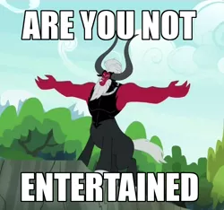 Size: 640x599 | Tagged: are you not entertained?, caption, derpibooru import, exploitable meme, gladiator, image macro, lord tirek, lord tirek's outstretched arms, meme, safe, solo, text, twilight's kingdom