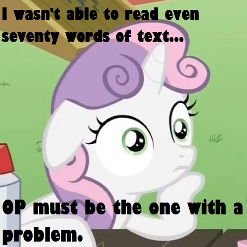 Size: 500x500 | Tagged: caption, derpibooru import, exploitable meme, illiteracy, image macro, meme, obligatory pony, op, safe, satire, solo, sudden clarity sweetie belle, sweetie belle, text, tl;dr