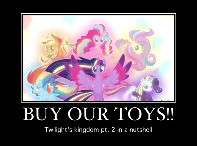 Size: 650x484 | Tagged: safe, derpibooru import, edit, edited screencap, screencap, applejack, fluttershy, pinkie pie, rainbow dash, rarity, twilight sparkle, twilight sparkle (alicorn), alicorn, pony, twilight's kingdom, caption, drama, drama bait, female, image macro, mane six, mare, meme, rainbow power, super saiyan princess, text, to sell toys