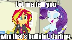 Size: 1280x720 | Tagged: safe, derpibooru import, edit, edited screencap, screencap, rarity, sunset shimmer, equestria girls, rainbow rocks, bullshit, darling, duo, let me tell you why that's bullshit, meme, reaction image, vulgar