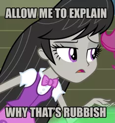 Size: 669x714 | Tagged: safe, derpibooru import, octavia melody, equestria girls, rainbow rocks, british, british english, caption, image macro, let me tell you why that's bullshit, meme, solo, text