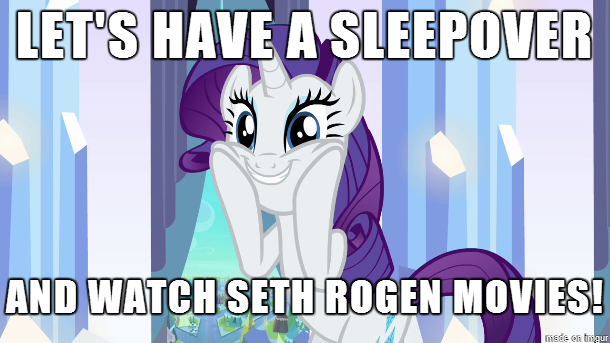 Size: 610x343 | Tagged: caption, derpibooru import, image macro, let's have a sleepover and watch x, meme, rarity, safe, screencap, seth rogen, sleepover, squishy cheeks, text