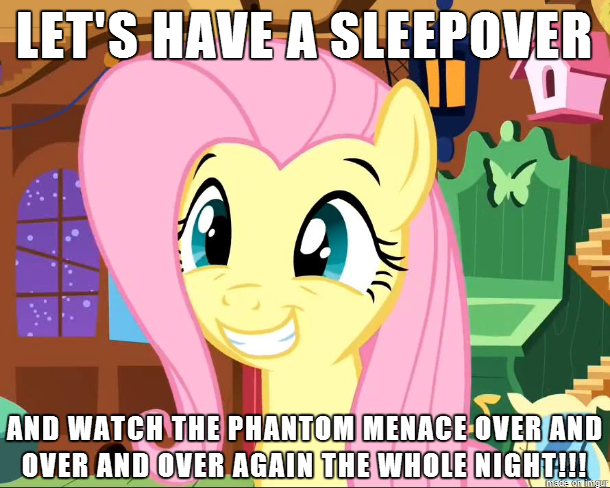 Size: 610x488 | Tagged: caption, derpibooru import, fluttershy, image macro, let's have a sleepover and watch x, meme, safe, screencap, sleepover, star wars, text, the phantom menace