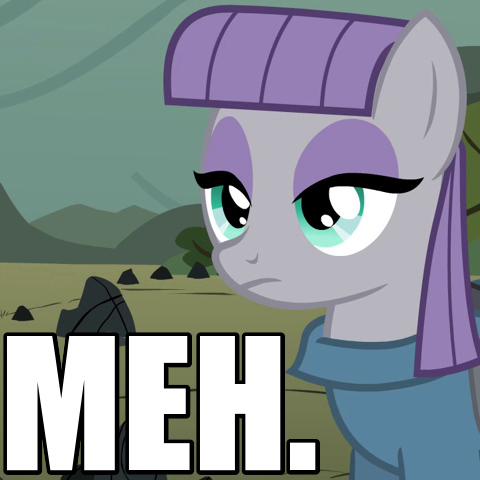 Size: 480x480 | Tagged: caption, derpibooru import, edit, edited screencap, image macro, maud pie, maud pie (episode), meh, meme, reaction image, safe, screencap, solo, text, unimpressed