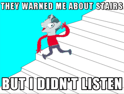 Size: 500x377 | Tagged: animated, caption, crossing the memes, derpibooru import, edit, exploitable meme, funny, funny as hell, homestuck, i didn't listen, image macro, it keeps happening, i warned you about stairs bro, meme, party favor, safe, stairs, sweet bro and hella jeff, text, the cutie map