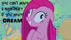Size: 1050x590 | Tagged: caption, contemplating insanity, derpibooru import, image macro, meme, nightmare face, party of one, pinkie pie, safe, screencap, solo, text, you can't have a nightmare if you never dream