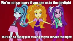 Size: 785x444 | Tagged: safe, derpibooru import, adagio dazzle, aria blaze, sonata dusk, equestria girls, rainbow rocks, battle of the bands, caption, five nights at freddy's, image macro, meme, roflbot, song reference, survive the night, text, the dazzlings