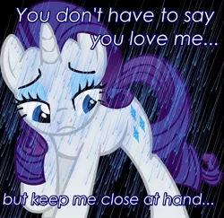 Size: 892x868 | Tagged: caption, derpibooru import, dusty springfield, edit, image macro, lyrics, meme, music, rain, rarity, sad, safe, solo, song reference, text, you don't have to say you love me