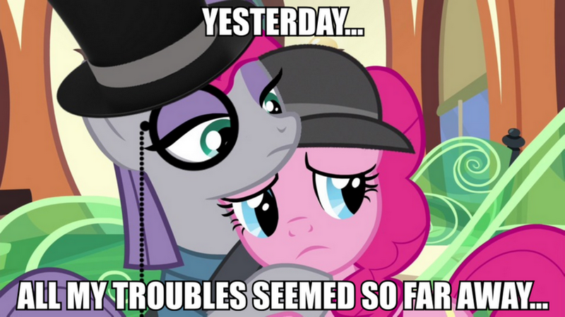 Size: 889x500 | Tagged: safe, derpibooru import, edit, edited screencap, screencap, maud pie, pinkie pie, earth pony, pony, maud pie (episode), britpie insults, caption, duo, female, hat, image macro, mare, meme, monocle, monocle and top hat, song reference, text, the beatles, top hat, yesterday