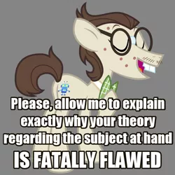 Size: 750x750 | Tagged: safe, derpibooru import, gizmo, earth pony, pony, acne, bowtie, bucktooth, caption, glasses, gray background, image macro, let me tell you why that's bullshit, male, meme, reaction image, simple background, solo, stallion, text
