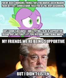 Size: 926x1095 | Tagged: caption, derpibooru import, edit, edited screencap, exploitable meme, george lucas, grammar error, i didn't listen, image macro, inspiration manifestation, meme, meta, obligatory pony, safe, screencap, spike, star wars, text