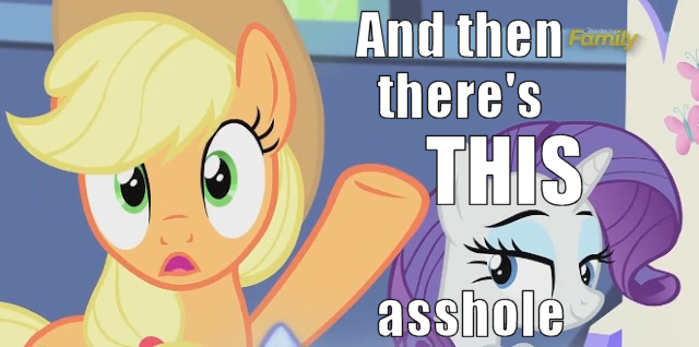 Size: 640x318 | Tagged: and then there's this asshole, applejack, caption, derpibooru import, image macro, made in manehattan, meme, rarity, safe, screencap, text, vulgar