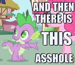 Size: 655x574 | Tagged: and then there's this asshole, caption, derpibooru import, image macro, meme, pinkie pie, safe, spike, text, vulgar