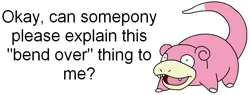 Size: 725x275 | Tagged: barely pony related, bend over, derpibooru import, meta, safe, slowpoke, slowpoke (pokémon), text