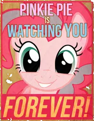 Size: 1625x2085 | Tagged: safe, artist:risenlordm, derpibooru import, pinkie pie, earth pony, pony, fallout equestria, fanfic, 1984, fanfic art, female, forever, grey hair, grin, looking at you, mare, ministry mares, ministry of morale, older, pinkie pie is watching you, poster, propaganda, smiling, solo, text