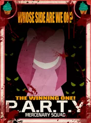 Size: 1322x1775 | Tagged: artist:the-orator, blood, derpibooru import, grimdark, mercenary, p.a.r.t.y., pinkamena diane pie, pinkie pie, poster, propaganda, source needed