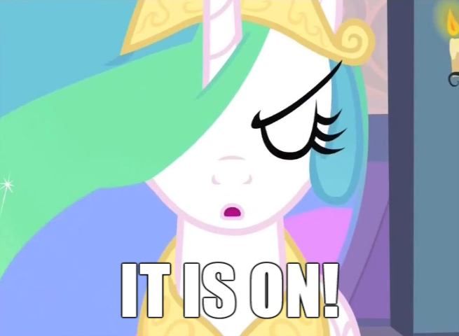 Size: 655x480 | Tagged: safe, derpibooru import, edit, edited screencap, screencap, princess celestia, alicorn, pony, eyes closed, female, image macro, it is on, mare, solo