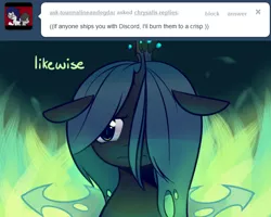 Size: 640x512 | Tagged: safe, artist:pekou, derpibooru import, queen chrysalis, changeling, changeling queen, ask chrysalis, ask, bust, dialogue, female, floppy ears, image, implied discord, implied shipping, looking at you, png, solo, tumblr