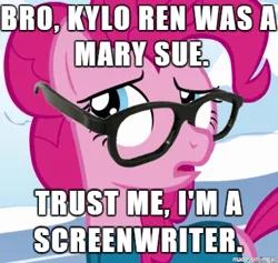 Size: 380x360 | Tagged: safe, banned from derpibooru, deleted from derpibooru, derpibooru import, pinkie pie, caption, hipster, hipster glasses, image macro, kylo ren, meme, star wars, star wars: the force awakens, text