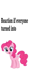 Size: 313x800 | Tagged: safe, banned from derpibooru, deleted from derpibooru, derpibooru import, pinkie pie, exploitable meme, meme, meta, reaction if, this will end in tears