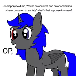 Size: 1000x1000 | Tagged: safe, artist:notasomepony, banned from derpibooru, deleted from derpibooru, derpibooru import, oc, oc:dream wish, unofficial characters only, alicorn, alicorn oc, clueless, dialogue, drawn on phone, edgy, heterochromia, horn, insulted, open mouth, simple background, smiling, solo, white background, wings